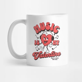 Valentine's Day Music Is My Valentine Mug